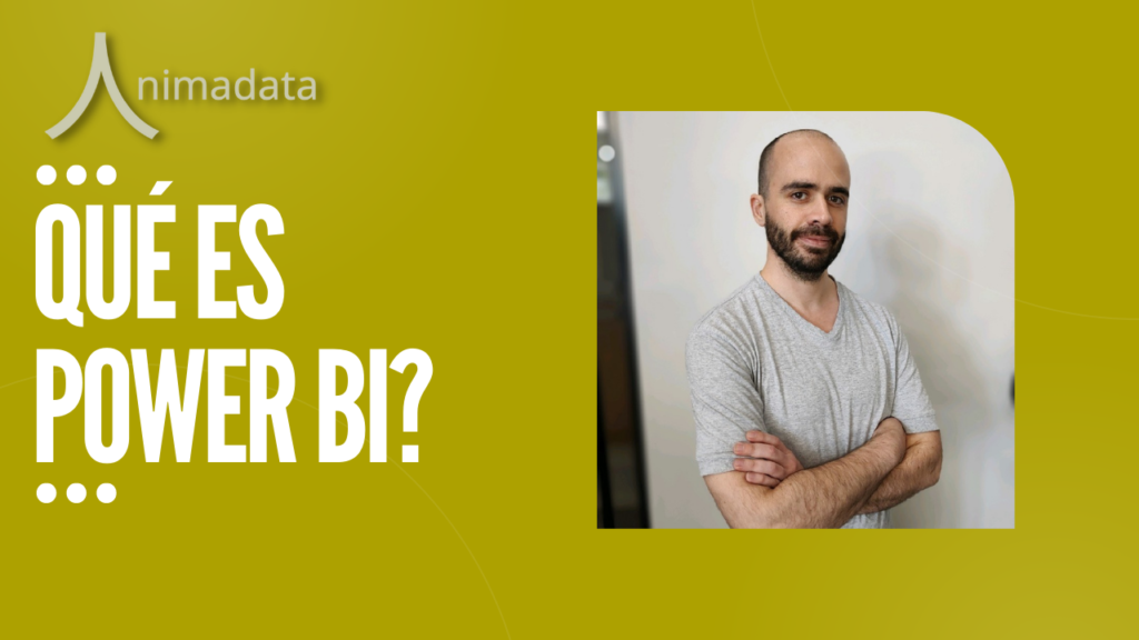 Qué es Power BI? – #AnimaTalks