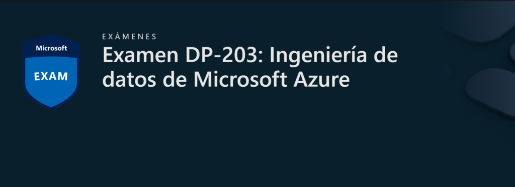 Pasé el DP-203: Microsoft Certified Azure Data Engineer Associate. Acá algunos tips